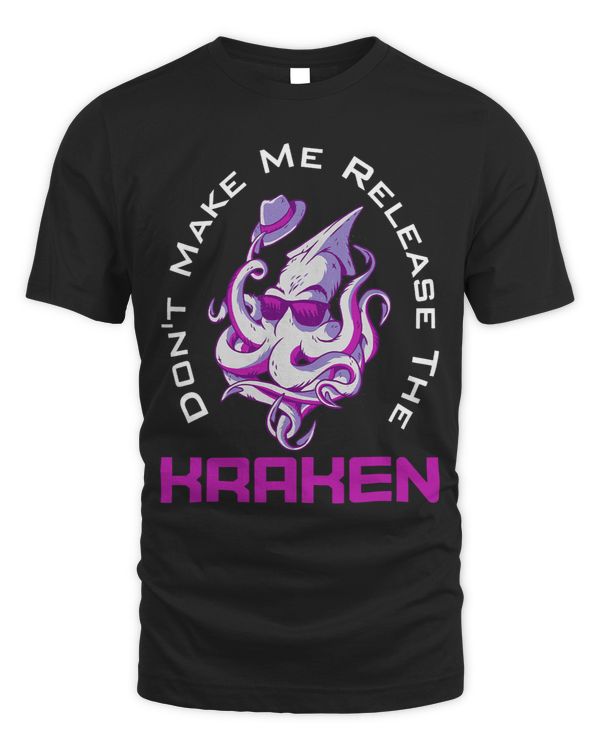 Dont Make Me Release The Kraken Sea For Octopus