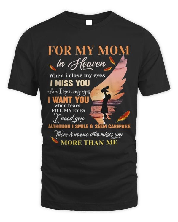 For My Mom In Heaven When I Close My Eyes I Miss You