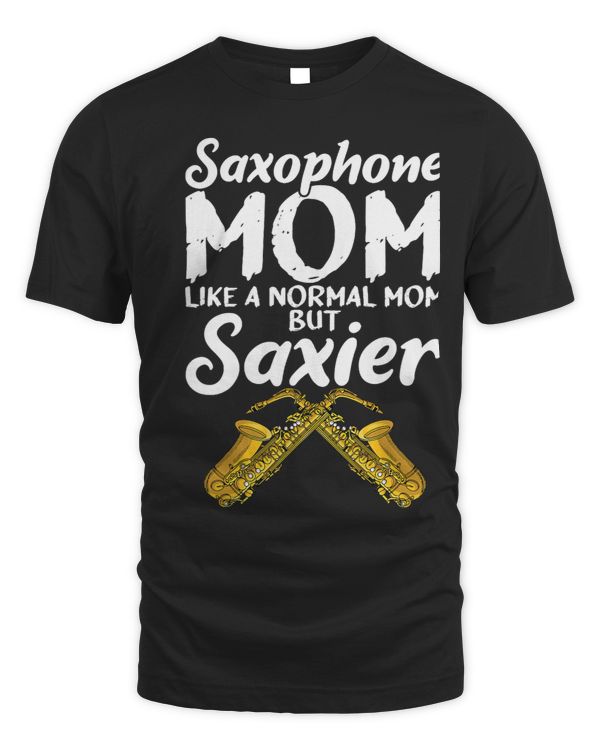Saxophone Mama Like a Normal Mama But Smiling Saxier
