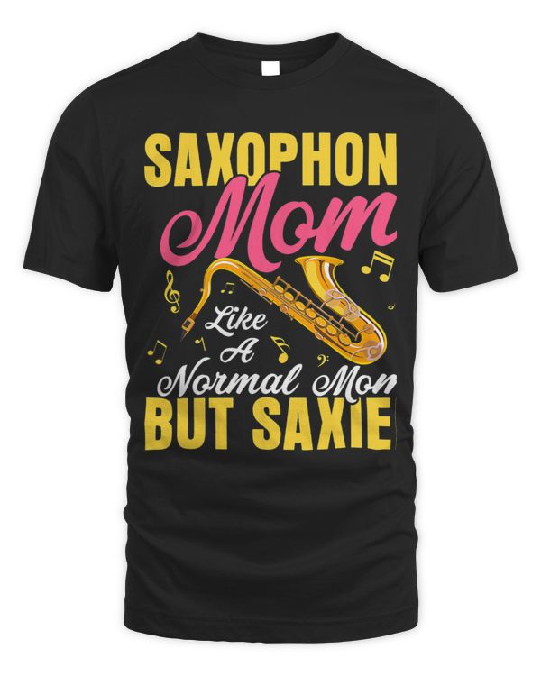 Saxophone Mom Like A Normal Mom But Saxier Saxophonist