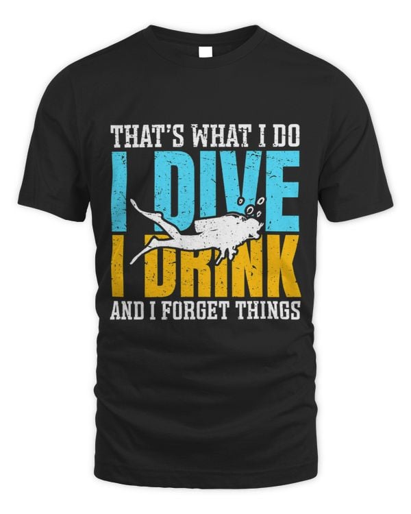 Thats What I Do I Dive I Drink 2Scuba Diver
