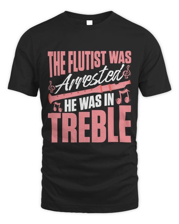 The Flutist Was Arrested He Was In Treble