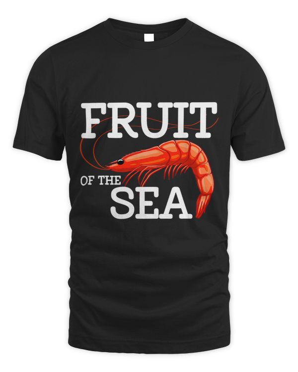 Fruit Of The Sea Shrimp Funny Women Prawn Foodie Love