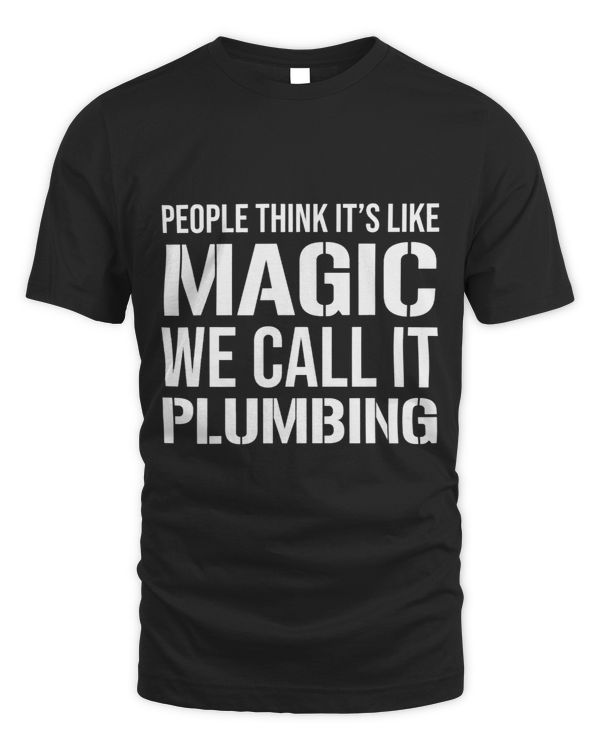 Funny Plumbing People Think Magic Funny Plumber