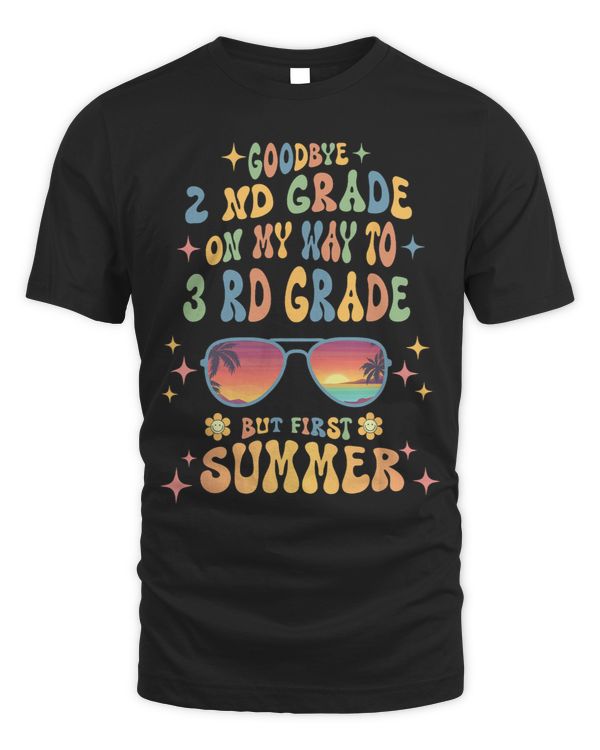 Goodbye 2nd grade graduation To 3rd grade hello summer