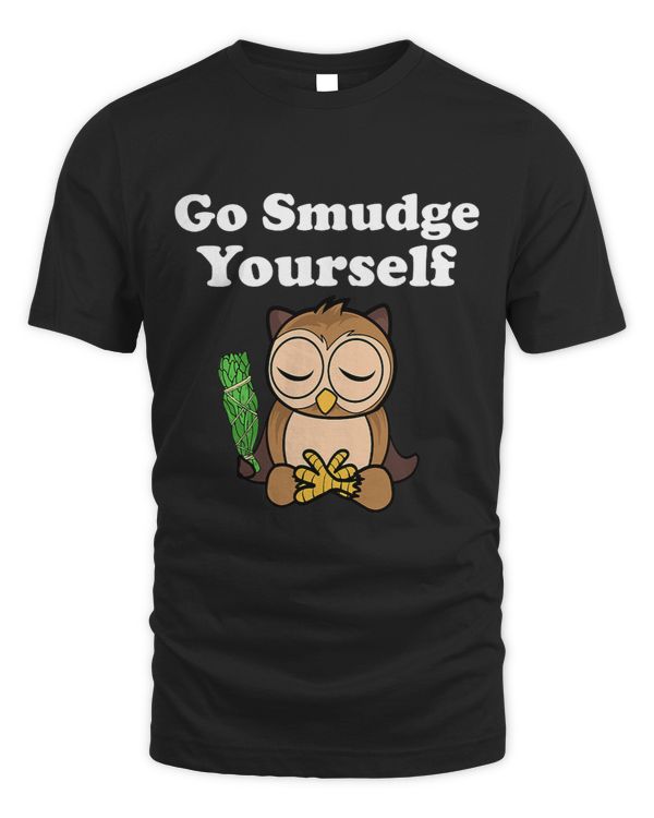 Funny Spiritual Go Smudge Yourself Owl Meditating