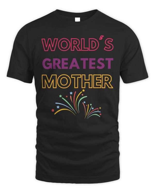 World’s Greatest Mother Bright Colors Fireworks Mothers Day T-Shirt
