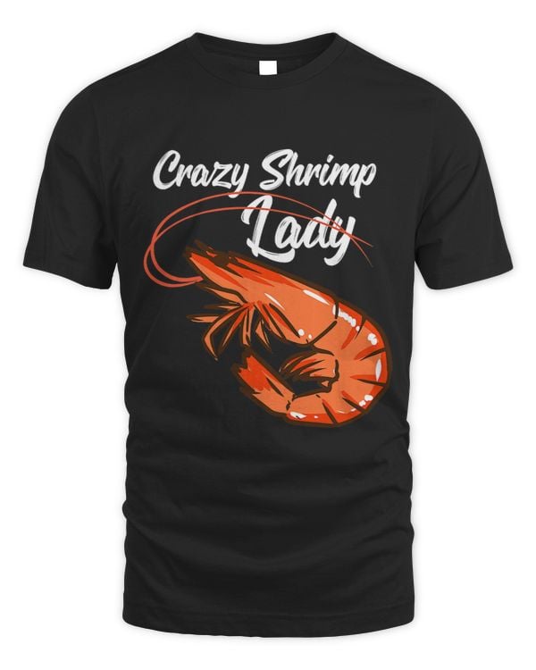 Shrimp Gift Womens Crazy Shrimp Lady Seafood Lover Funny Shrimp
