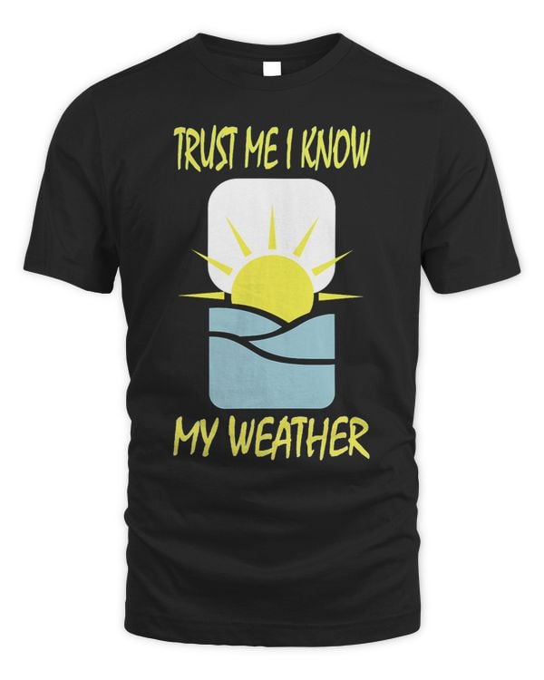 Trust me I know my Weather Meteorologist _1
