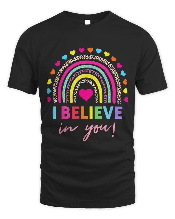 Teacher Job Rainbow I Believe In You 2Teacher Testing Day Gifts