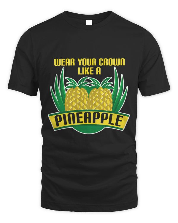 Wear Your Crown Like A Pineapple Fruit Lovers