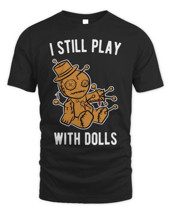 Womens I Still Play With Dolls Funny Voodoo Halloween Costume