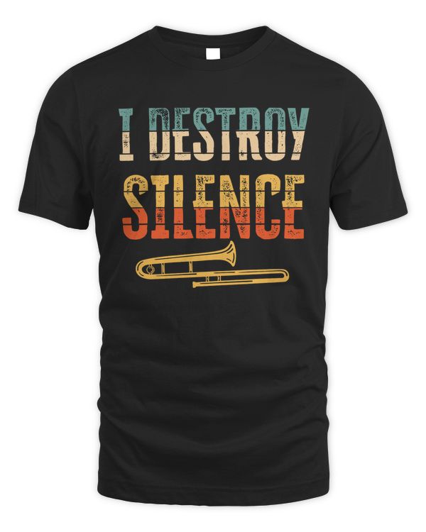 Funny Trombone T-Shirt, I Destroy Silence Band Tank Top, Hoodie, Sweatshirt