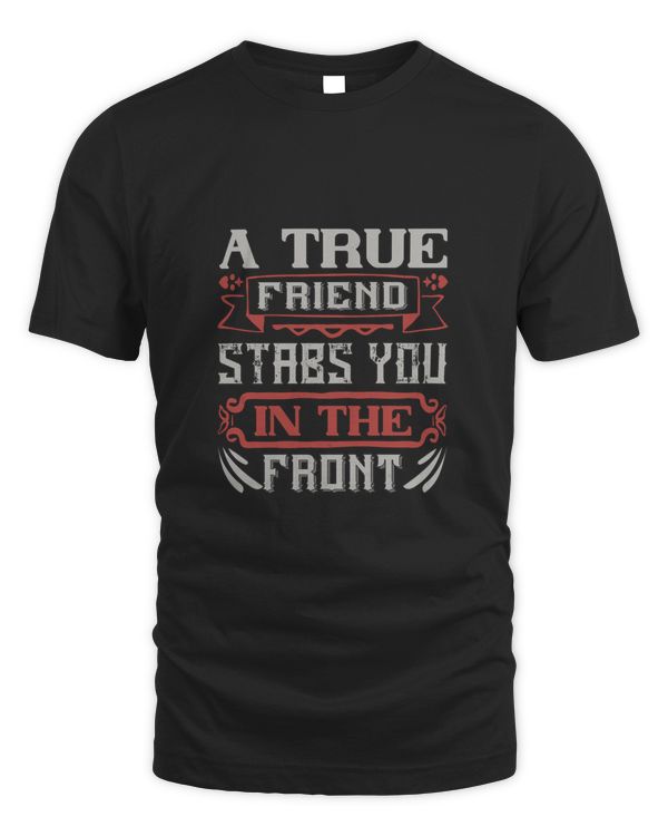 A True Friend Stabs You In The Front Bestie Gift, Best Friend Gift, Best Friend T Shirt, Bestie Shirt, Best Friend Shirt, Friendship Gift, Best Friend Birthday Gift, Friendship