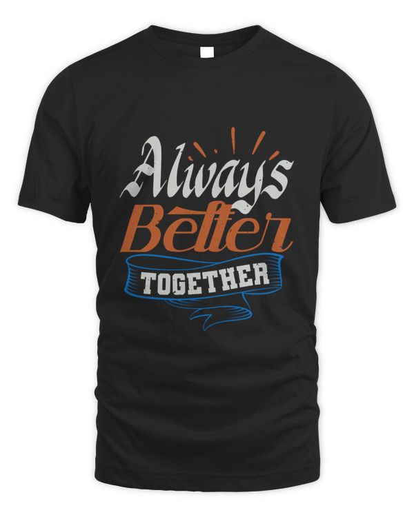 Always Better Together Bestie Gift, Best Friend Gift, Best Friend T Shirt, Bestie Shirt, Best Friend Shirt, Friendship Gift, Best Friend Birthday Gift, Friendship