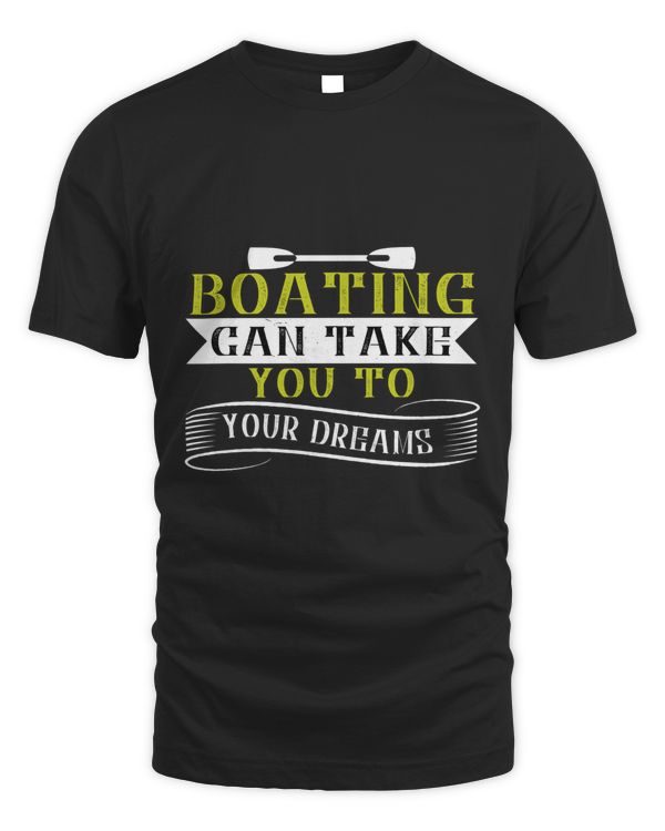 Boating Can Take You To Your Dreams Boat Captain Gift, Lake Lover, Summer Shirt, Day Drinking, Funny Boating Tee