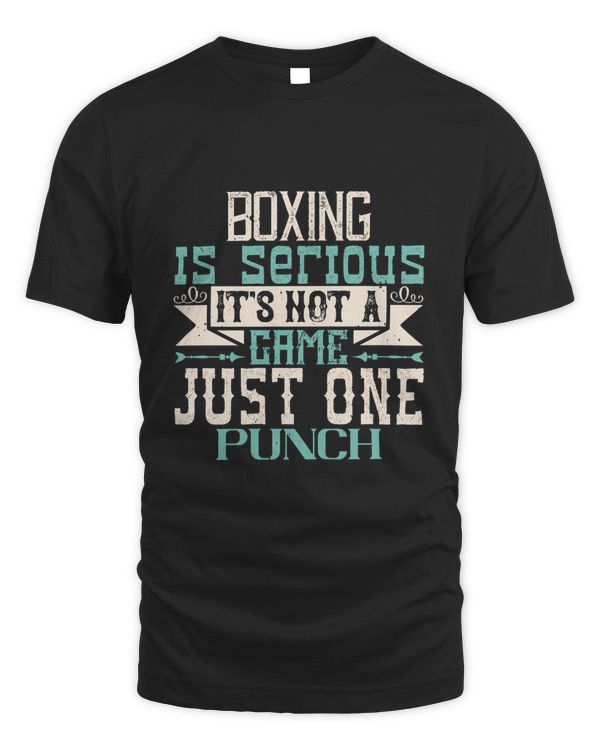 Boxing Is Serious. It's Not A Game. Just One Punch Boxing Shirt, Guy Shirt, Boxing Shirt For Him, Boxing Skills, Gift For Him, Gifts For Men, Boxing Day