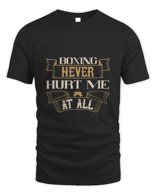 Boxing Never Hurt Me At All Boxing Shirt, Guy Shirt, Boxing Shirt For Him, Boxing Skills, Gift For Him, Gifts For Men, Boxing Day