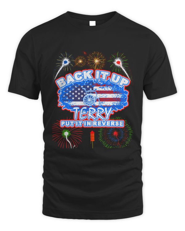 Back It Up Terry Put It In Reverse T-Shirt