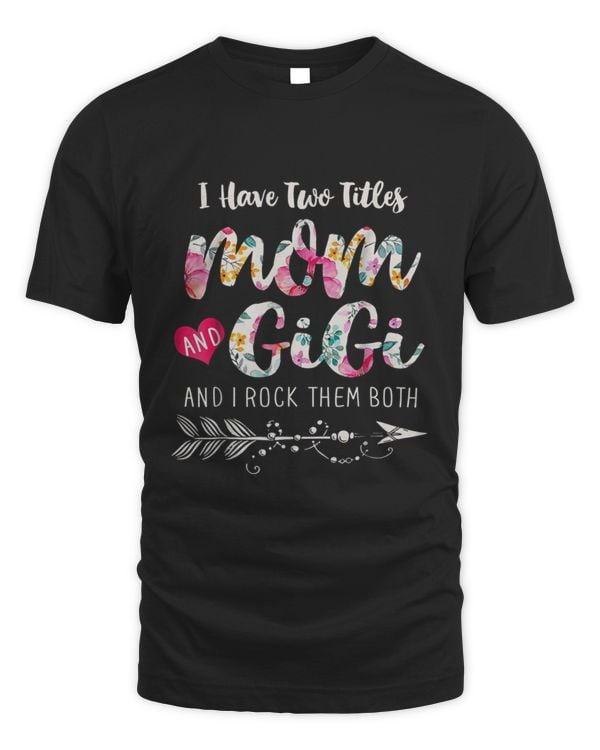 2 Titles Dad Mom Gigi Rock Them Both2393 T-Shirt