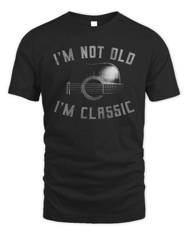 I'm Not Old I'm Classic - Acoustic Guitar