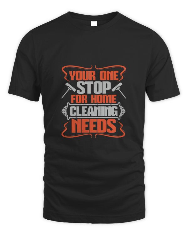 Your One Stop For Home Cleaning Needs, Cleaner Shirt, Cleaner Gifts, Cleaner, Cleaner Tshirt, Funny Gift For Cleaner