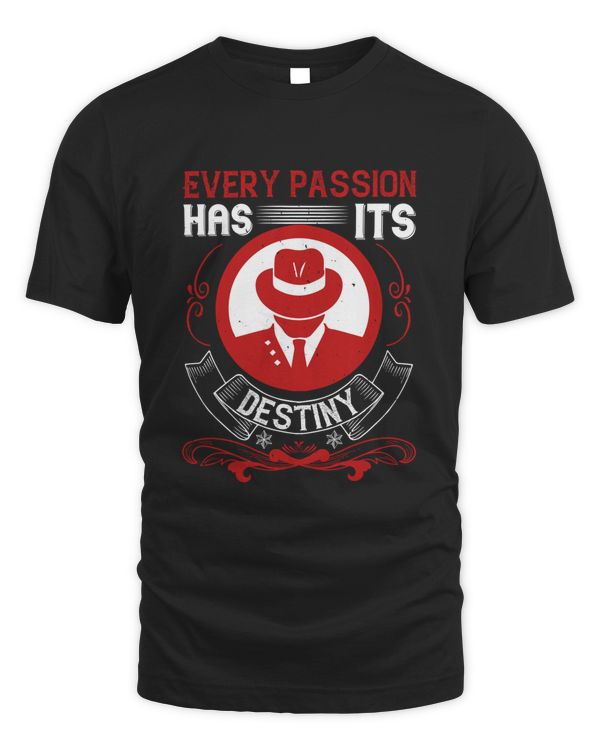 Every Passion Has Its Destiny, Coach Shirt, Coach Gift, Coach T Shirt, Coach Tshirt, Coach Tee, Coach T-shirt