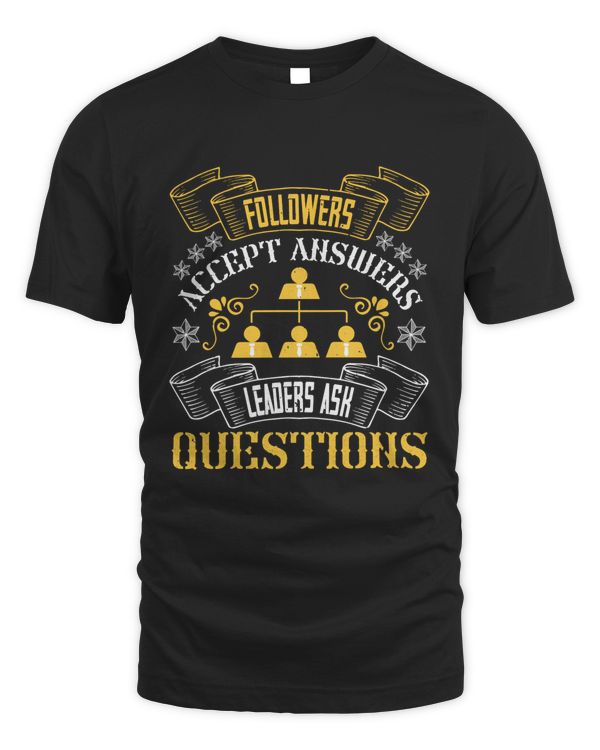 Followers Accept Answers. Leaders Ask Questions, Coach Shirt, Coach Gift, Coach T Shirt, Coach Tshirt, Coach Tee, Coach T-shirt