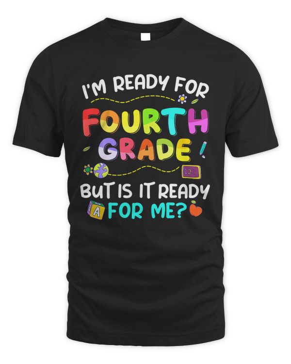 Ready For 4th Grade Back To School First Day Boys Girls