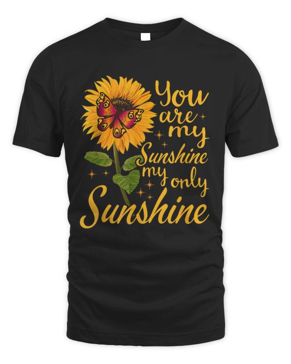 you are sunshine my only sunshine Butterfly Sunflower