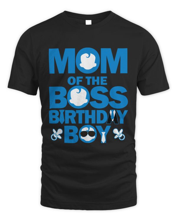 Mom Of The Boss Birthday Boy