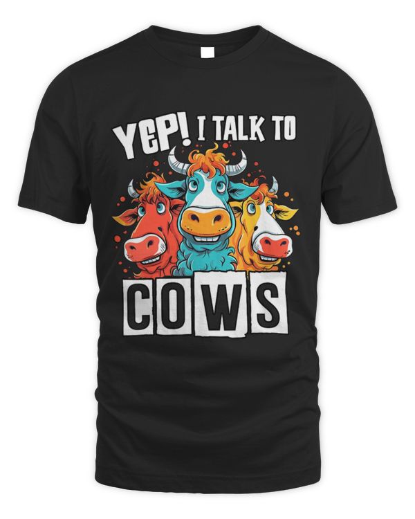 Yep I Talk To Cows Funny Ranch Farmer Farm Yep I Talk To Cows Funny Ranch Farmer Farm