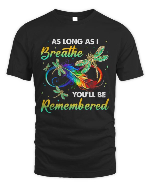 As Long As I Breathe You'll Be Remembered Dragonfly