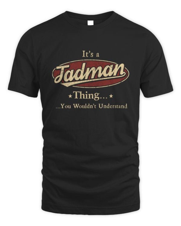 It's a Tadman Thing You Wouldn't Understand US23