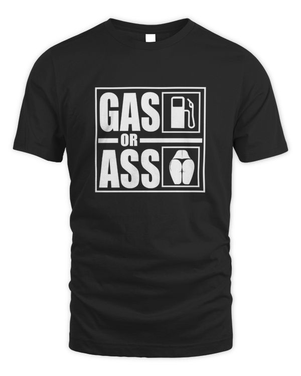 Gas or Ass Men's T-Shirt