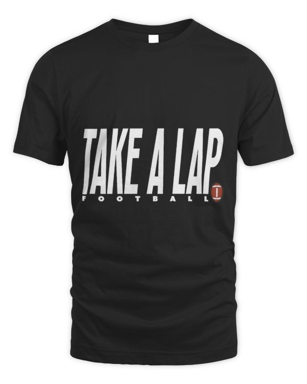 Sport American Football Take a Lap Funny Football Coach Quote Coaches Sport Saying