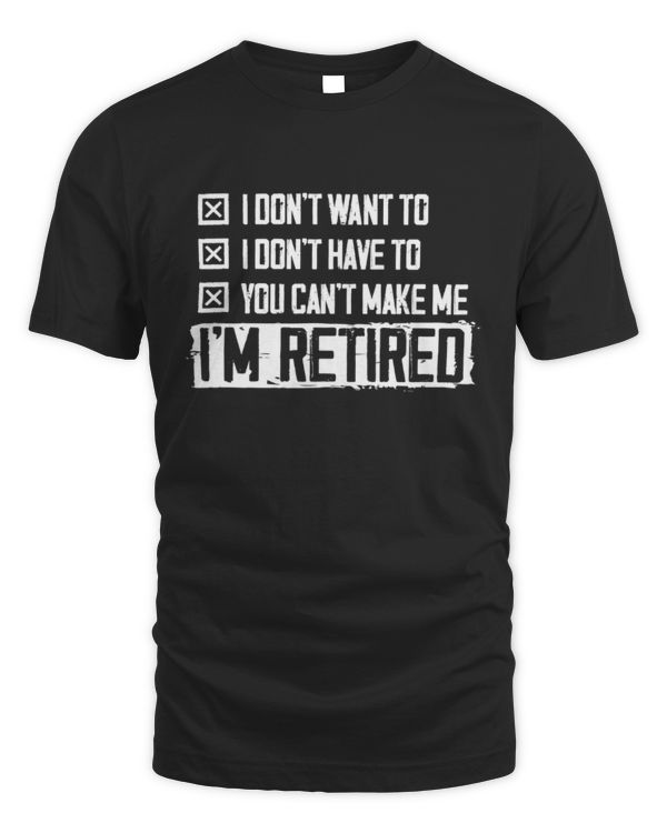 I'm Retired Shirt, Funny Retirement T-shirt, Retirement Gifts