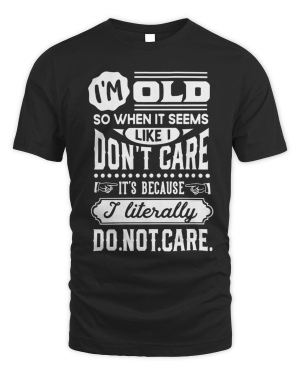 I'm Old T-Shirt, Dad Birthday Tee, Grandpa Birthday Gift, Husband Birthday Tee