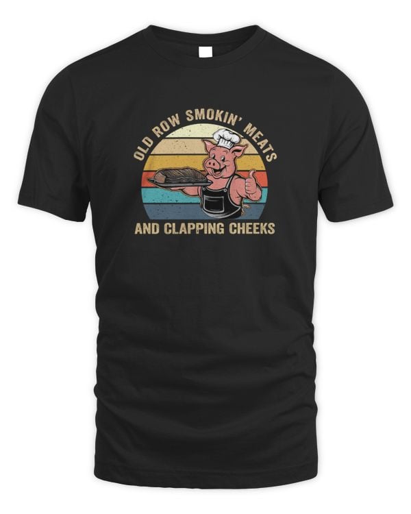 Old Row Smokin' Meats And Clapping Cheeks Funny BBQ