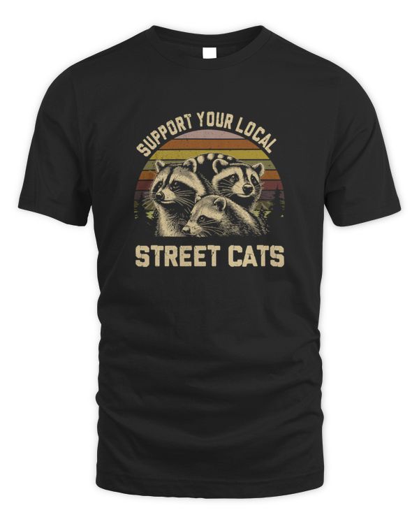 Support Your Local Street Cats Funny Raccoon