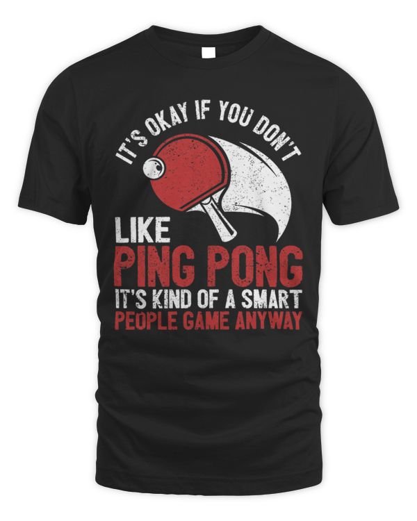 ping pong it's kind of a smart people game