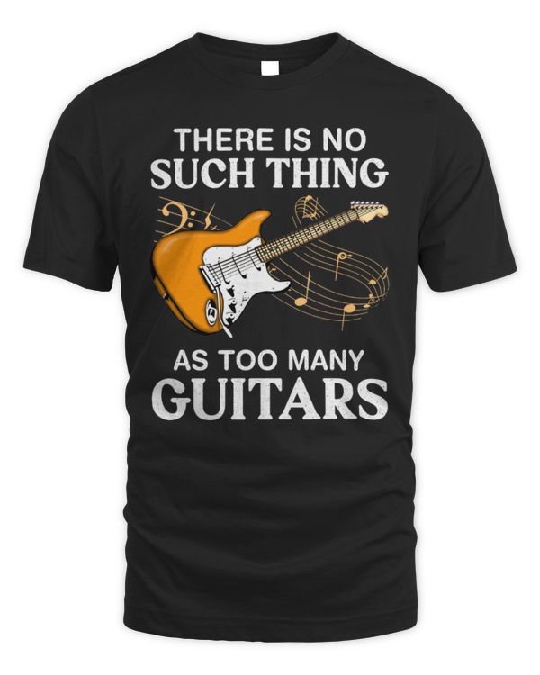 There Is No Such Thing As Too Many Guitars Electric There Is No Such Thing As Too Many Guitars Electric