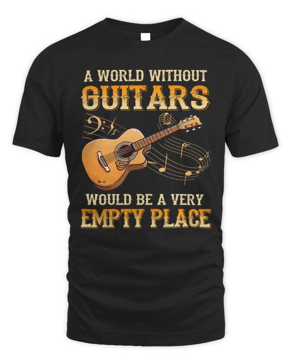 A World Without Guitars Would Be A Very Empty Place Acoustic A World Without Guitars Would Be A Very Empty Place Acoustic