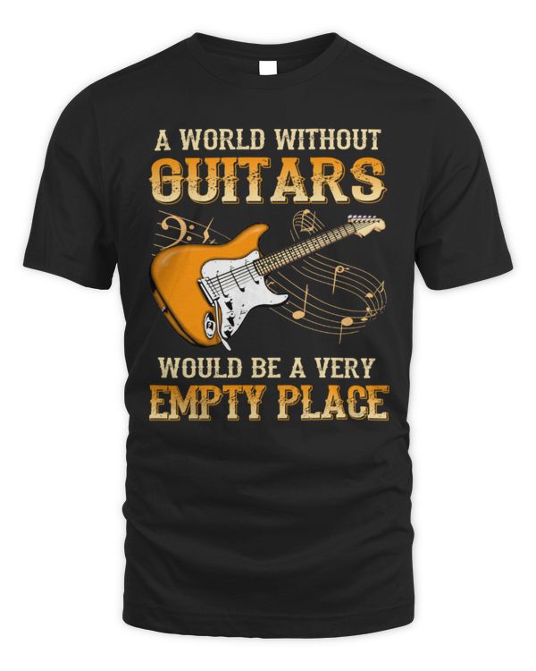 A World Without Guitars Would Be A Very Empty Place Electric A World Without Guitars Would Be A Very Empty Place Electric