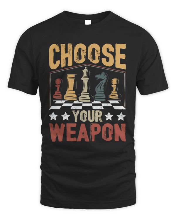 Choose Your Weapon T-Shirt, Funny Chess T-Shirt, Chess Lover Gift