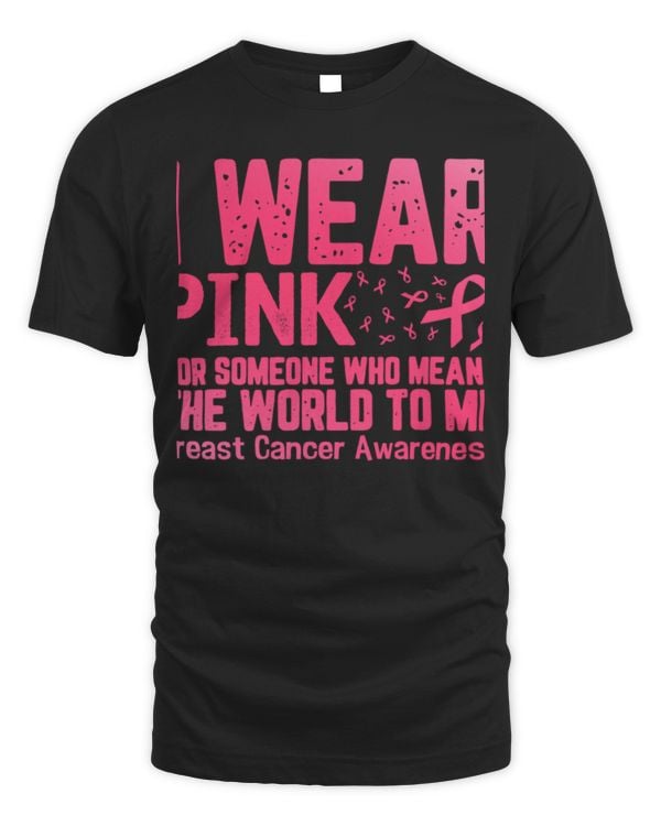 I Wear Pink For Breast Cancer Awareness WO3J01