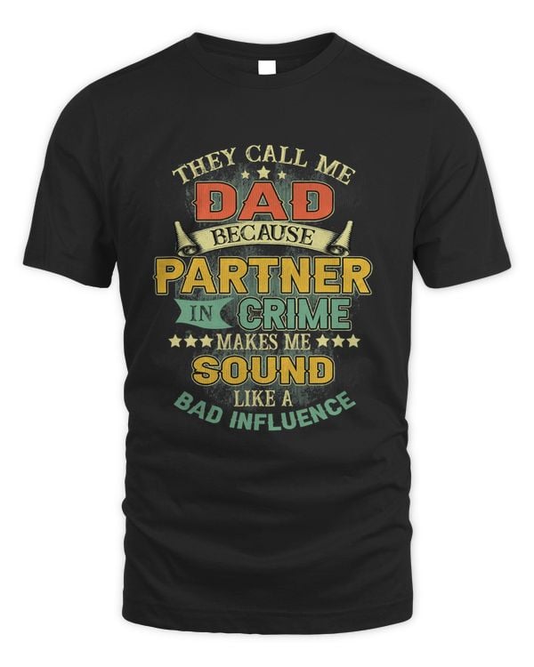 Mens Fathers Day They Call Me Dad Because Partner In Crime