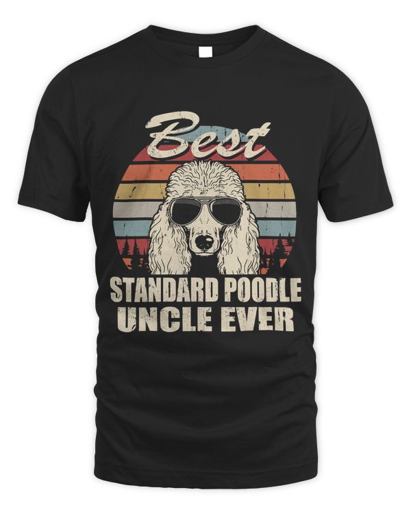 Mens Best Standard Poodle Uncle Ever Funny Gift Fathers Day For