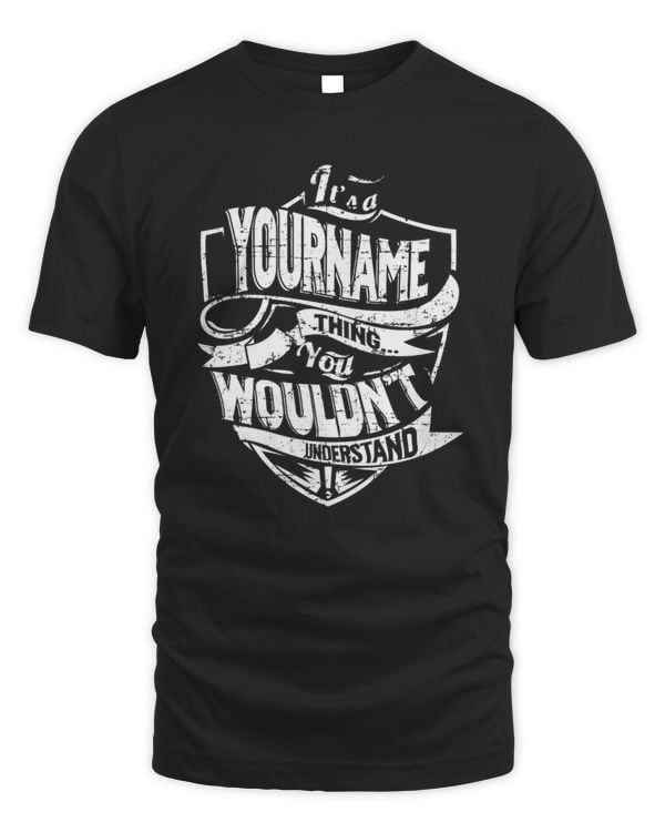 Personalized 'It's a [Your Name] Thing... You Wouldn't Understand' Shirt – Unique Custom Name Tee - lthing