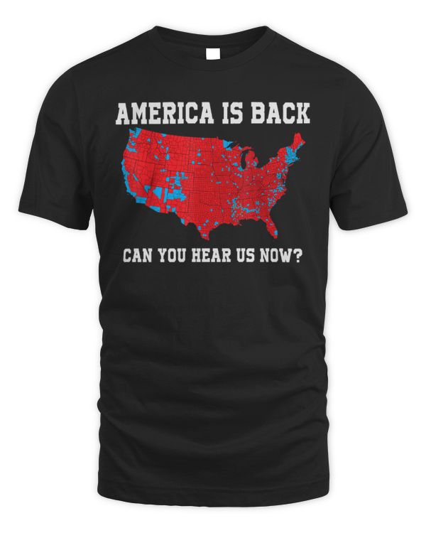 America Is Back Can You Hear Us Now Presidential Election Map